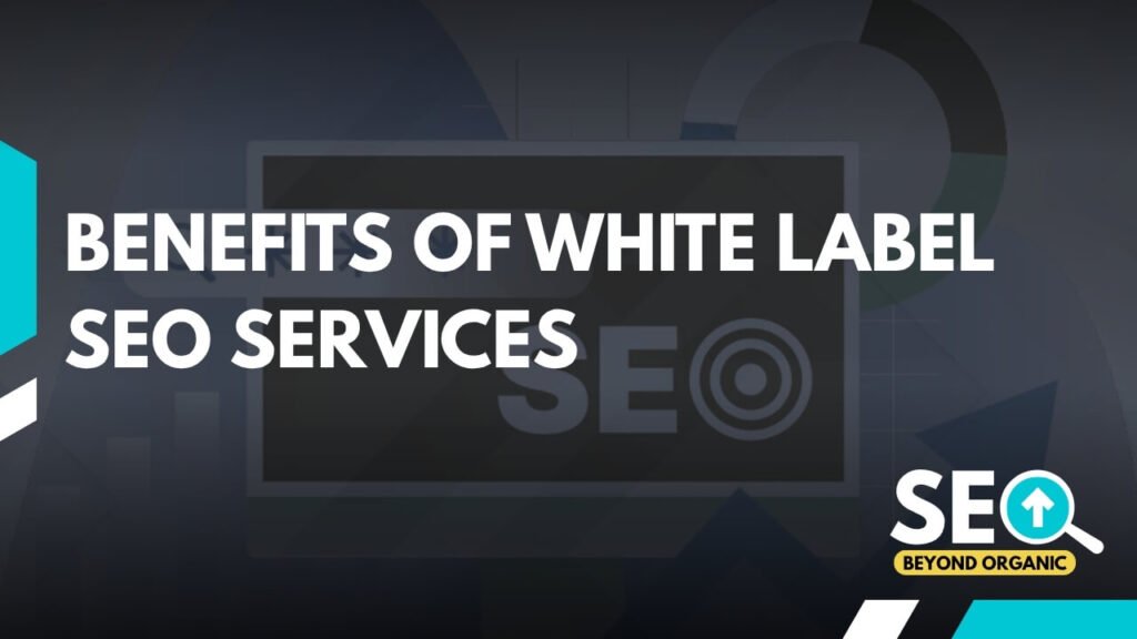 Benefits of White Label SEO Services