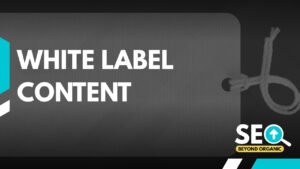 What Is White Label Content?
