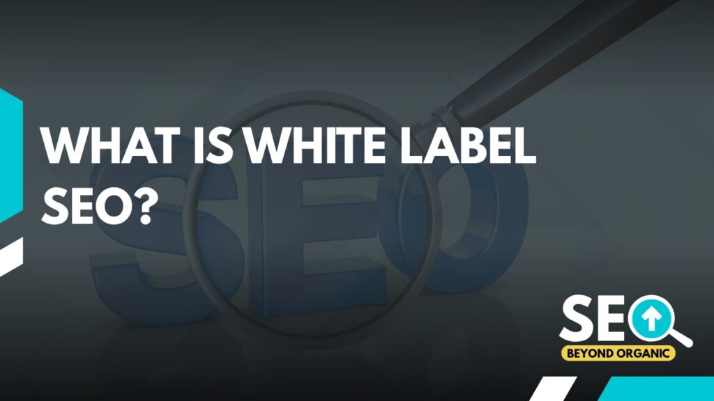 What Is White Label SEO?