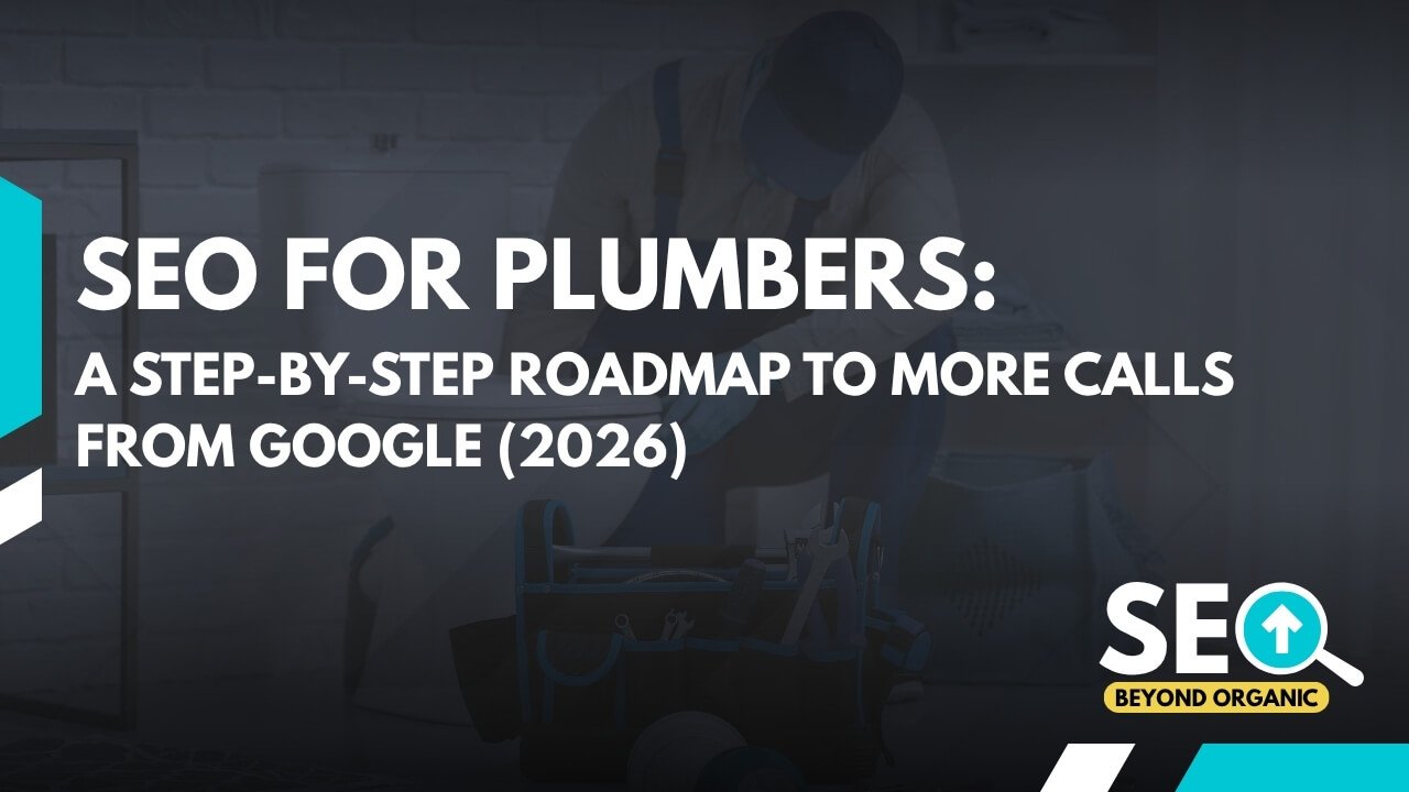 SEO for Plumbers: A Step-by-Step Roadmap to More Calls from Google